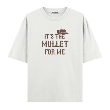 It's the Mullet for Me - Oversize T-shirt