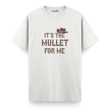 It's the Mullet for Me - Regular T-shirt