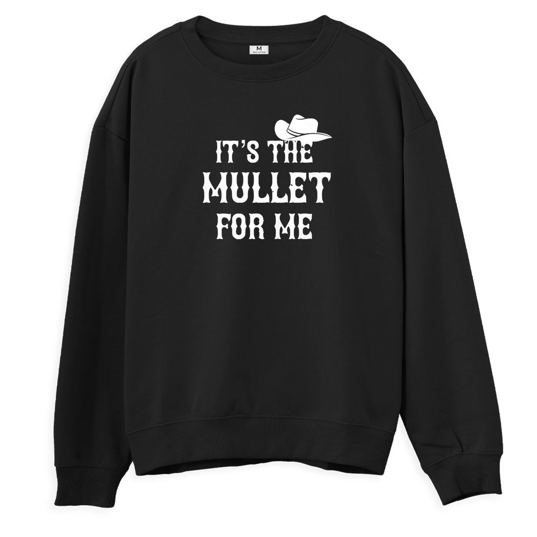 It's the Mullet for Me - Sweatshirt